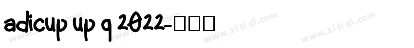 adicup up q 2022字体转换